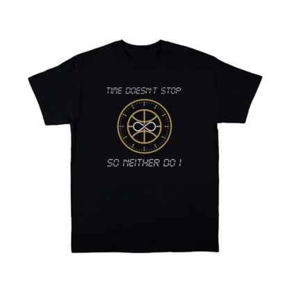 Time Doesn't Stop T-Shirt